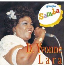 Dona Ivone Lara - Geração samba