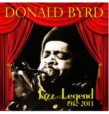 Donald Byrd - Jazz Legend (1932-2013)