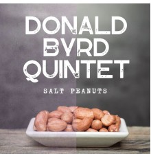 Donald Byrd Quintet - Salt Peanuts