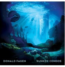 Donald Fagen - Sunken Condos