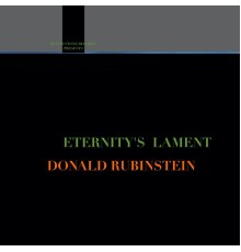 Donald Rubinstein - Eternity's Lament