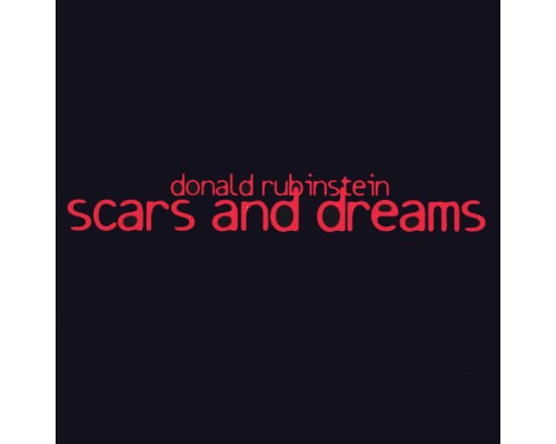 Donald Rubinstein - Scars & Dreams