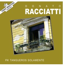 Donato Racciatti - Pa' Tangueros Solamente