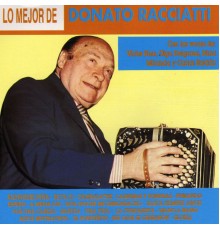 Donato Racciatti y Su Orquesta Típica - Lo Mejor