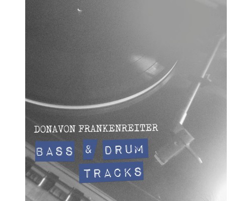 Donavon Frankenreiter - Bass & Drum Tracks