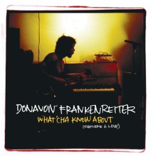 Donavon Frankenreiter - What'cha Know About