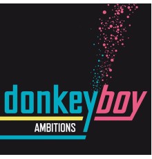 Donkeyboy - Ambitions