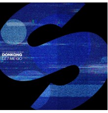 Donkong - Let Me Go