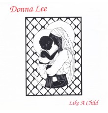 Donna Lee - Like A Child