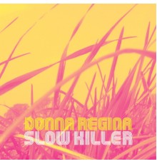 Donna Regina - Slow Killer