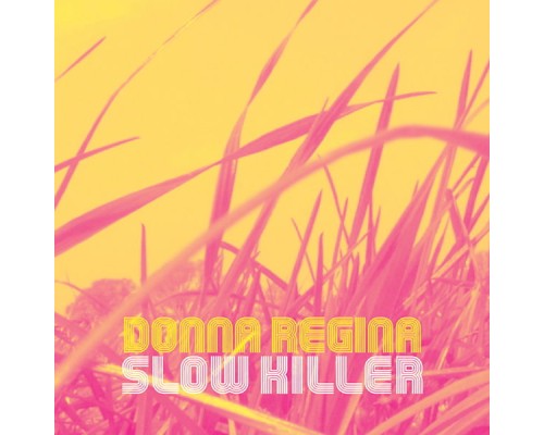 Donna Regina - Slow Killer