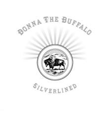 Donna The Buffalo - Silverlined