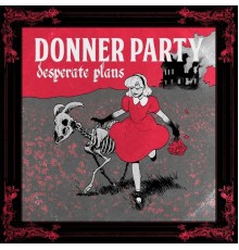 Donner Party - Desperate Plans