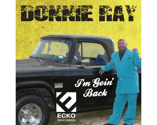 Donnie Ray - I'm Goin' Back