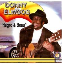 Donny Elwood - Négro & Beau