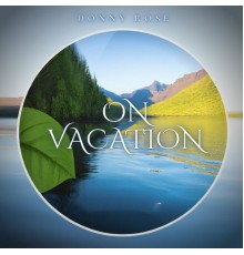 Donny Rose, Lois Macy - On Vacation