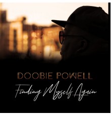 Doobie Powell - Finding Myself Again