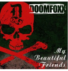 Doomfoxx - My Beautiful Friends