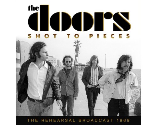 Doors - Shot To Pieces