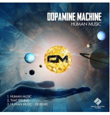 Dopamine Machine - Human Music