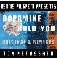 Dopamine & Rennie Pilgrem - Rennie Pilgrem Presents Hold You