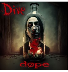 Dope - Dive