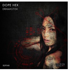 Dope Hex - Dramatisk