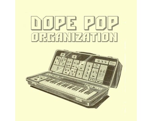 Dope Pop - Organization, Vol. 2