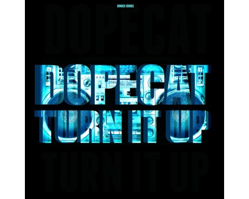 Dopecat - Turn It Up