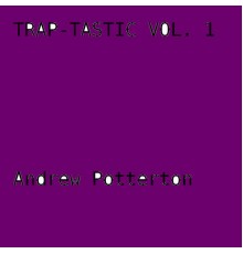 Dopekick - Traptastic Vol. 1