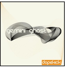 Dopekick - Gemini Ghost