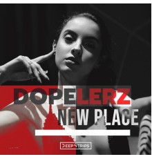 Dopelerz - New Place (Original Mix)