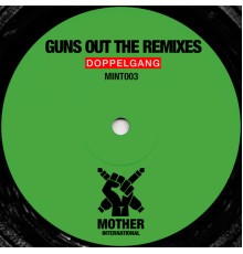 Doppelgang - Guns Out (The Remixes)