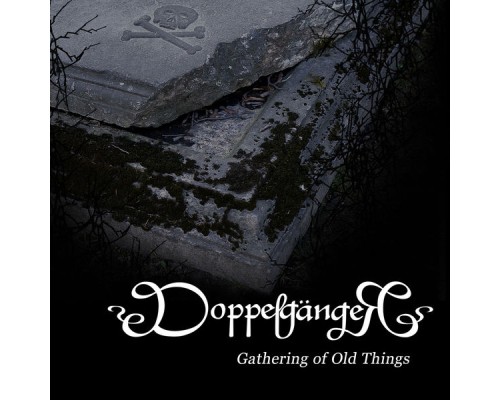 Doppelgänger - Gathering of Old Things