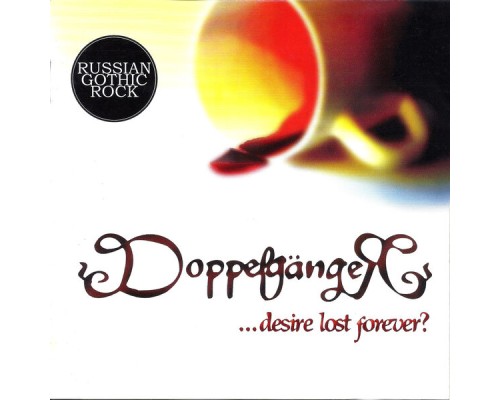 Doppelganger - ...Desire Lost Forever?