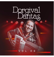 Dorgival Dantas - Dorgival Dantas, Vol. 3