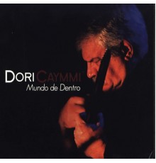 Dori Caymmi - Mundo de Dentro