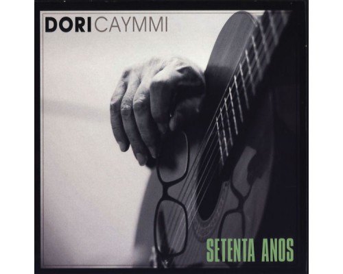 Dori Caymmi - Setenta Anos Dori Caymmi - Setenta Anos