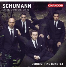Doric String Quartet - Schumann: String Quartets, Op. 41, Nos. 1-3