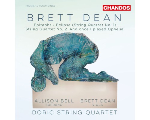 Doric String Quartet, Brett Dean, Allison Bell - Dean: Epitaphs & String Quartets Nos. 1 & 2