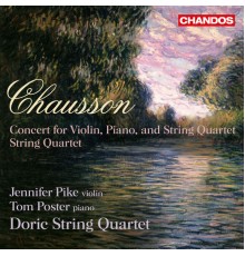 Doric String Quartet, Jennifer Pike, Tom Poster - Chausson: Concert & String Quartet