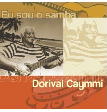 Dorival Caymmi - Eu Sou O Samba - Dorival Caymmi
