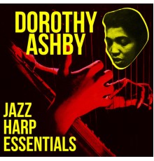Dorothy Ashby - Jazz Harp Essentials