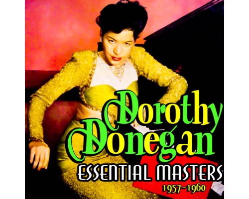 Dorothy Donegan - Essential Masters 1957-1960 Dorothy Donegan - Essential Masters 1957-1960