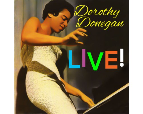 Dorothy Donegan - Live!