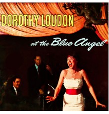 Dorothy Loudon - At the Blue Angel