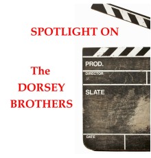 Dorsey Brothers - Spotlight On