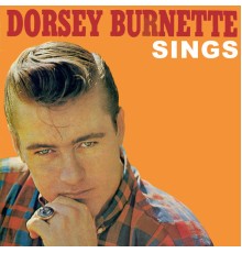 Dorsey Burnette - Dorsey Burnette Sings