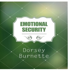 Dorsey Burnette - Emotional Security