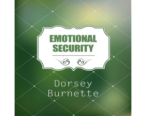 Dorsey Burnette - Emotional Security